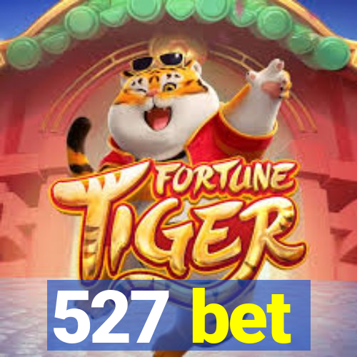 527 bet